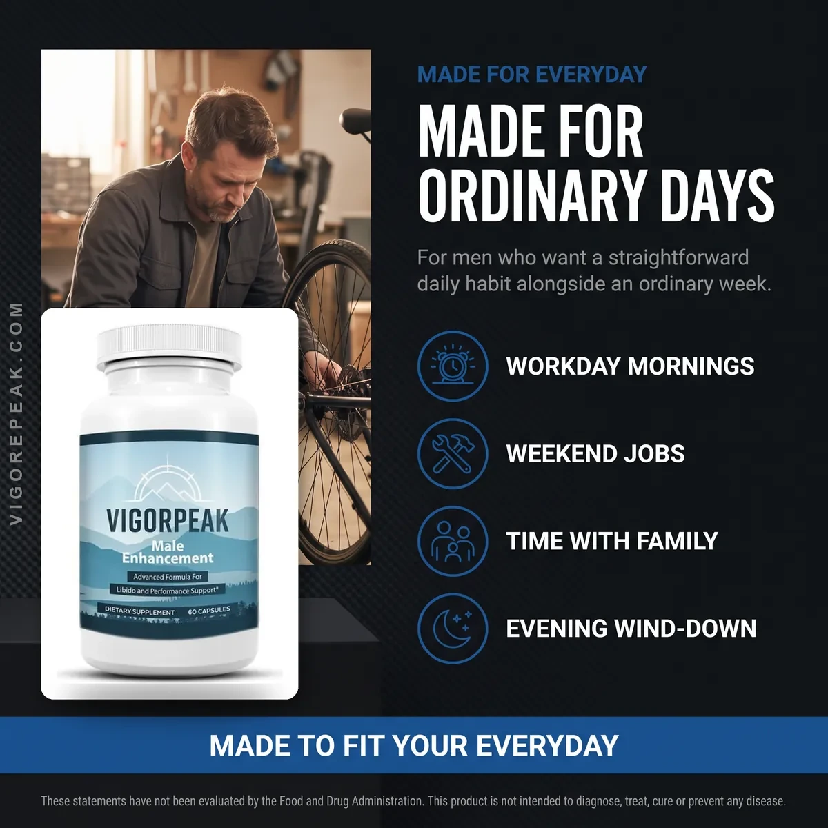 Vigor Peak is made for ordinary days: workday mornings, weekend jobs, time with family and evening wind-down